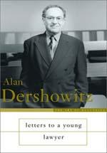 Letters to a Young Lawyer by Alan M. Dershowitz